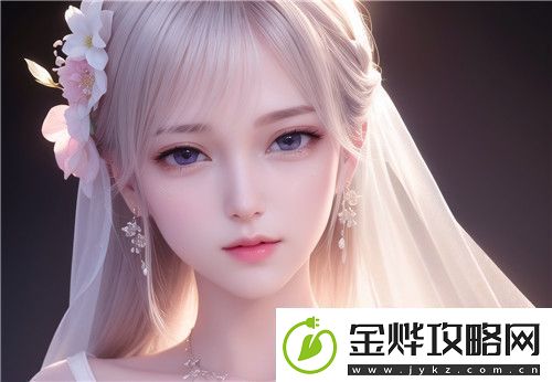 如何通过有效途径获取“国精产品秘福利姬入口”完美体验